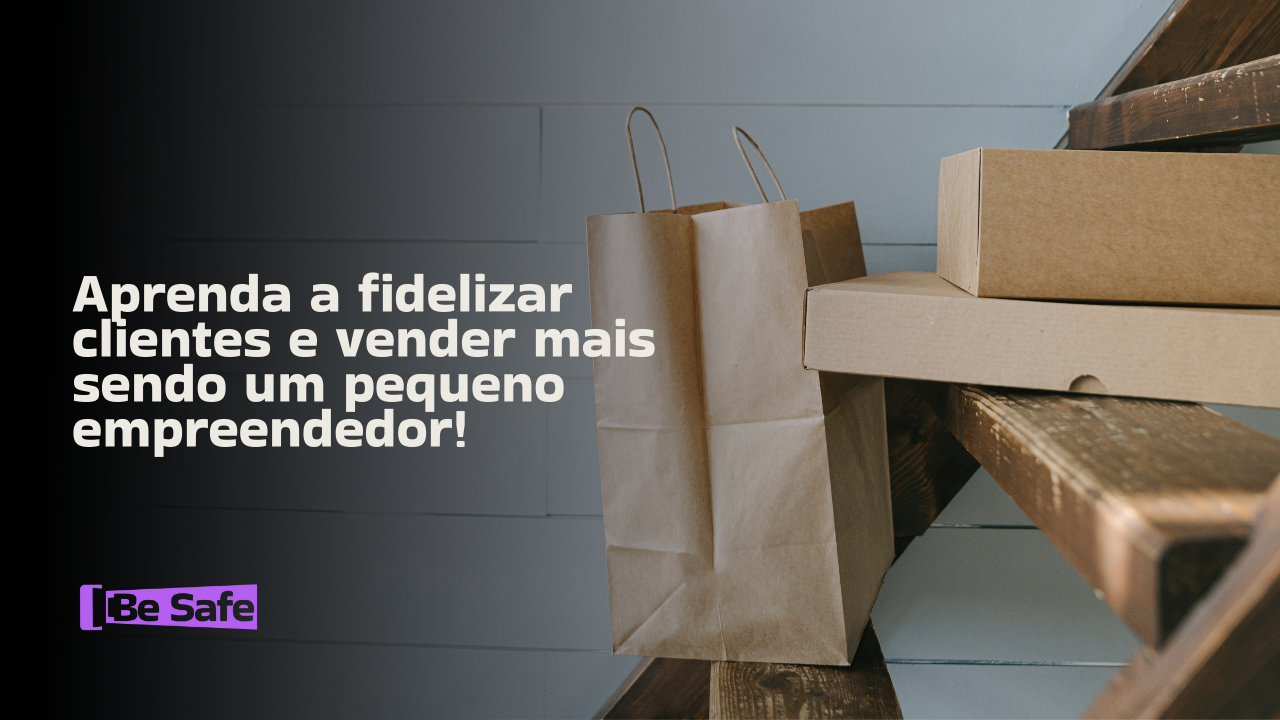 como-fidelizar-clientes-sendo-uma-empresa-pequena