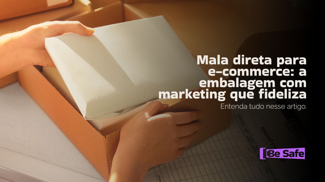 Mala direta para e-commerce a embalagem com marketing que fideliza